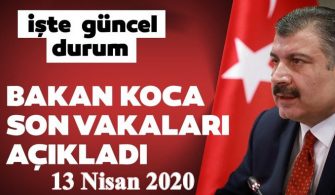 13-nisan-2020-son-dakika-saglik-bakani-fahrettin-koca-son-vakalari-acikladi-en-iyi-saglik