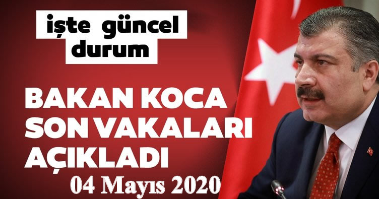 04 Mayıs 2020 Türkiye Genel Koronavirüs Tablosu